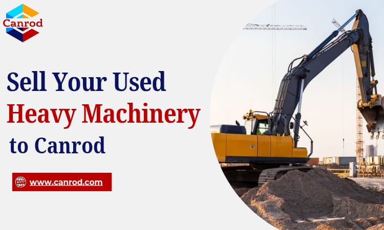 Sell To Canrod – The Smartest Way To Turn Your Heavy Machinery Into Cash